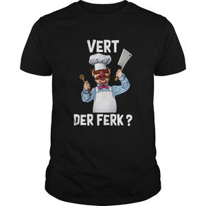 Swedish Chef Vert Der Ferk Shirt